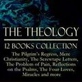 Cover Art for 9788026851868, The Theology of C.S. Lewis - 12 Books Collection: The Pilgrim's Regress, Mere Christianity, The Screwtape Letters, The Problem of Pain, Reflections on the Psalms, The Four Loves, Miracles and more by C. S. Lewis