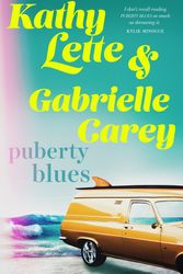 Cover Art for 9781761045684, Puberty Blues by Kathy Lette