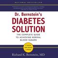 Cover Art for 9781478969952, Dr. Bernstein's Diabetes Solution: The Complete Guide to Achieving Normal Blood Sugars by Richard K. Bernstein