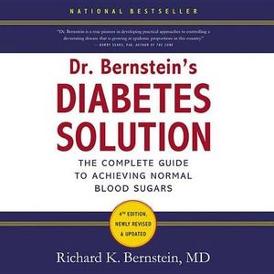 Cover Art for 9781478969952, Dr. Bernstein's Diabetes Solution: The Complete Guide to Achieving Normal Blood Sugars by Richard K. Bernstein