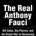 Cover Art for 9781510766808, The Real Anthony Fauci: Big Pharma's Global War on Democracy, Humanity, and Public Health (Children’s Health Defense) by Kennedy Jr., Robert F.