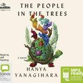 Cover Art for 9781489365996, The People in the Trees by Hanya Yanagihara
