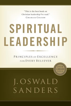 Cover Art for 9780802479525, Spiritual Leadership by J Oswald Oswald Sanders