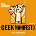Cover Art for 9781448122783, The Geek Manifesto by Mark Henderson