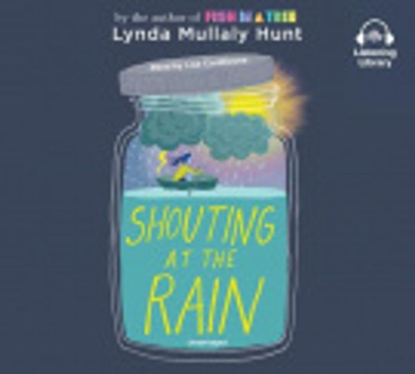 Cover Art for 9780525494096, Shouting at the Rain by Lynda Mullaly Hunt