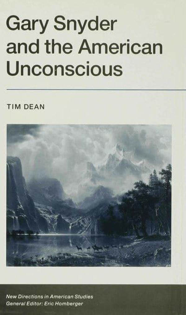 Cover Art for 9780333492949, Gary Snyder and the American Unconscious: Inhabiting the Ground (New directions in American studies) by Tom Dean