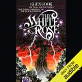 Cover Art for B00NYE0EK0, The White Rose: Chronicles of the Black Company, Book 3 by Glen Cook