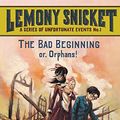 Cover Art for 0351987652943, The Bad Beginning: Or, Orphans! (A Series of Unfortunate Events, Book 1) by 