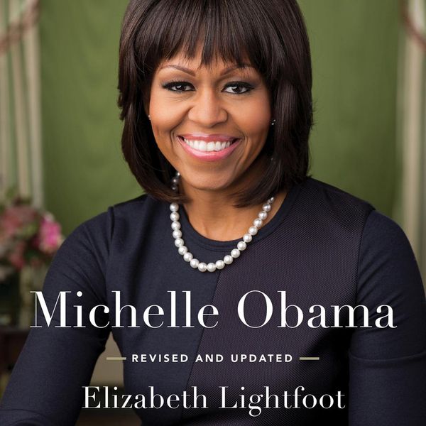 Cover Art for 9781493051090, Michelle Obama: First Lady of Hope by Elizabeth Lightfoot