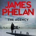 Cover Art for 9780733639920, The Agency: The Jed Walker Series Book 5 by James Phelan