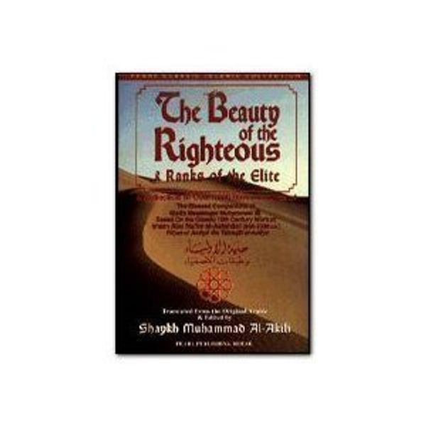 Cover Art for 9781879405110, The Beauty of the Righteous & Ranks of the Elite by AbuÌ AhÌ£mad ibn Ê»Abd NuÊ»aym-AllaÌh