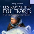 Cover Art for 9782070612420, Les royaumes du nord by Philip Pullman