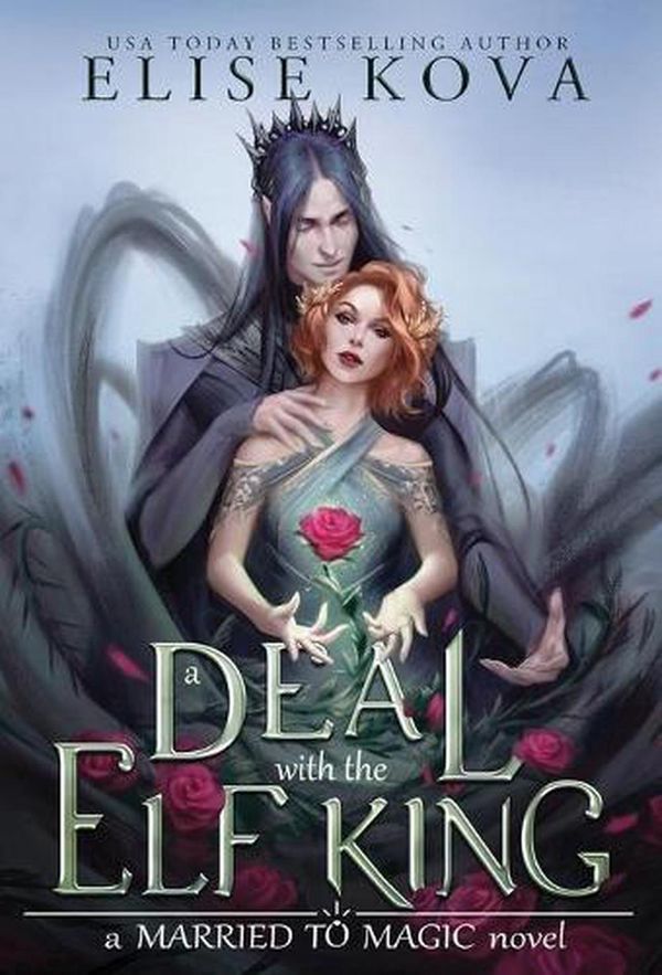 Cover Art for 9781949694277, A Deal with the Elf King (Married to Magic Novels) by Elise Kova