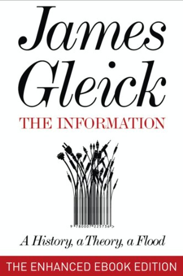 Cover Art for B003YL4KH6, The Information: A History, a Theory, a Flood by James Gleick