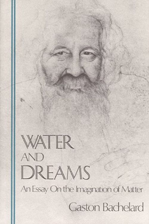 Cover Art for 9780911005257, Water and Dreams an Essay on the Imagination of Matter by Gaston Bachelard, Edith R. Farrell