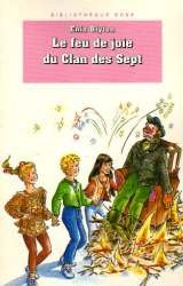 Cover Art for 9782010184512, Le feu de joie du Clan des Sept by Enid Blyton