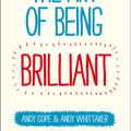 Cover Art for 9780857083739, The Art of Being Brilliant by Andy Cope