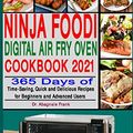 Cover Art for 9798566732916, Ninja Foodi Digital Air Fry Oven Cookbook 2021: 365 Days of Time-Saving, Quick and Delicious Recipes for Beginners and Advanced Users by Dr. Abagnale Frank