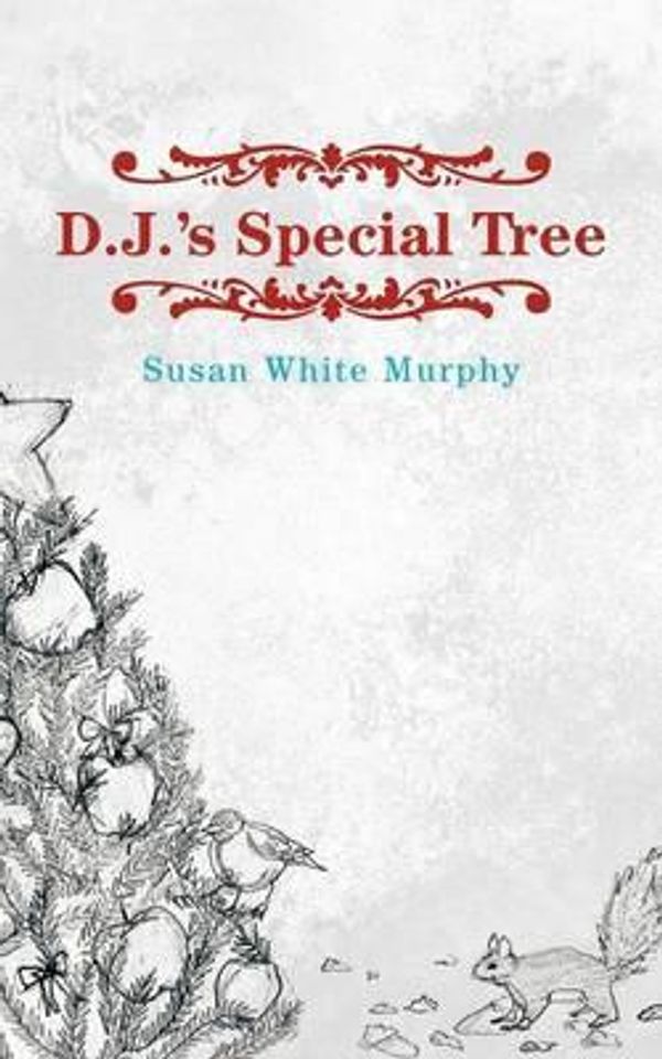 Cover Art for 9781475959833, D.J.'s Special Tree by Susan White Murphy
