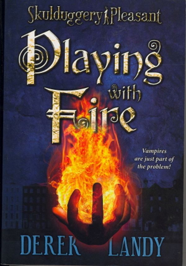 Cover Art for 9780061240904, Playing With Fire by Derek Landy