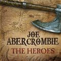 Cover Art for 9781409130772, The Heroes by Joe Abercrombie