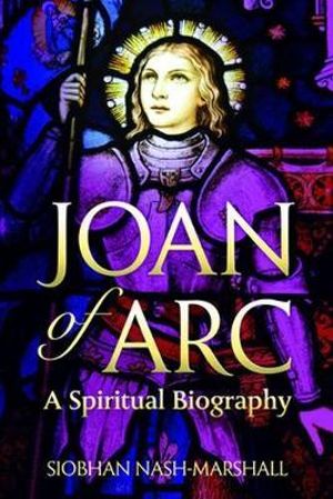 Cover Art for 9780824599058, Joan of Arc by Siobhan Nash-Marshall