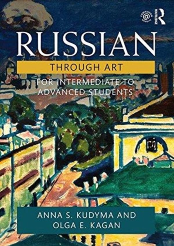 Cover Art for 9781138400276, Russian Through ArtFor Intermediate to Advanced Students by Anna S. Kudyma