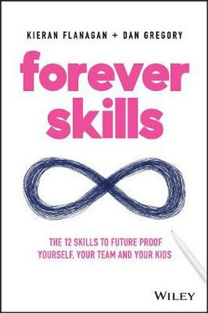 Cover Art for 9780730359173, Forever Skills by Kieran Flanagan, Dan Gregory