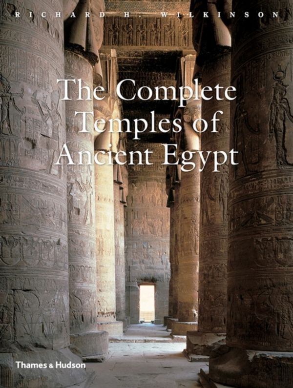 Cover Art for 9780500283967, The Complete Temples of Ancient Egypt by Richard H. Wilkinson
