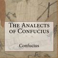Cover Art for 1230000280036, The Analects of Confucius by Confucius