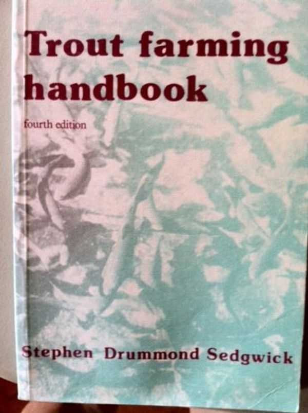 Cover Art for 9780852381359, Trout Farming Handbook by Stephen Drummond Sedgwick