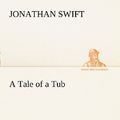 Cover Art for 9783849150037, A Tale of a Tub by Jonathan Swift