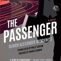 Cover Art for 9781250811288, The Passenger by Ulrich Alexander Boschwitz