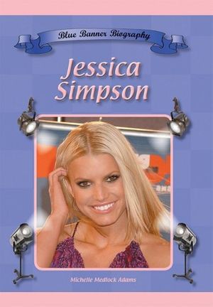 Cover Art for 9781584156161, Jessica Simpson by Michelle Medlock Adams