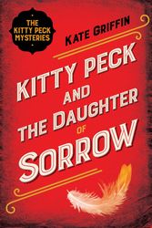 Cover Art for 9780571315208, Kitty Peck and the Daughter of Sorrow by Kate Griffin