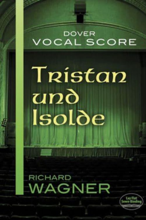 Cover Art for 9780486498041, Tristan Und Isolde Vocal Score by Richard Wagner