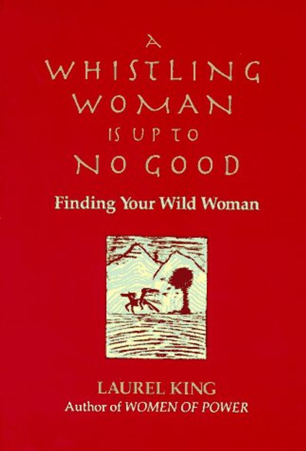 Cover Art for 9780890876961, A Whistling Woman is Up to No Good by Laurel King