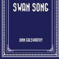 Cover Art for 9781519760227, Swan Song by John Galsworthy