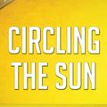 Cover Art for 9781524217518, Circling The Sun by Paula McLain by Leopard Books