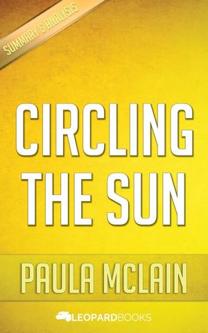 Cover Art for 9781524217518, Circling The Sun by Paula McLain by Leopard Books
