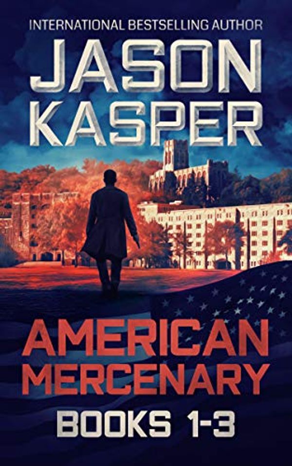 Cover Art for B07D2ZKTBP, American Mercenary: Books 1-3: Greatest Enemy, Offer of Revenge, and Dark Redemption by Jason Kasper