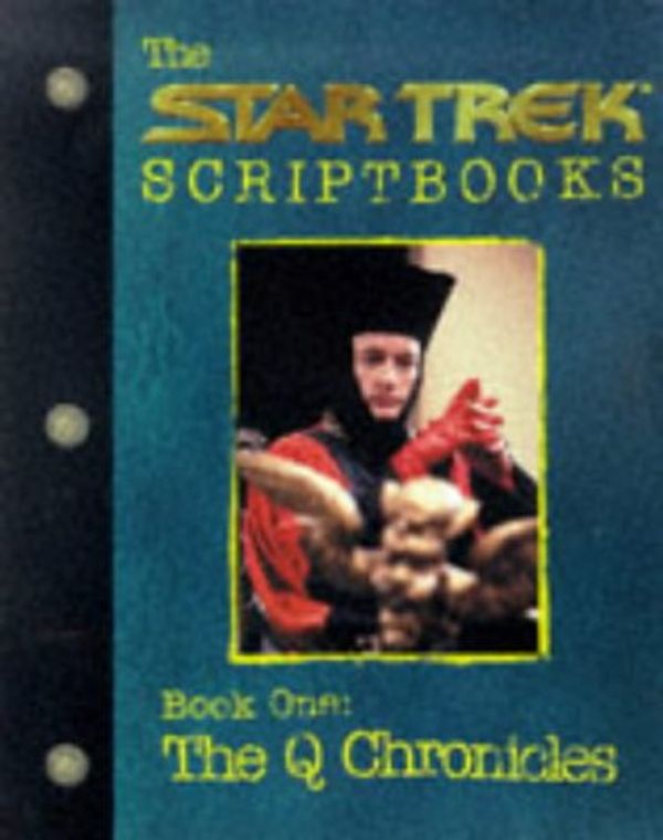 Cover Art for 9780671034467, Star Trek - the Next Generation: the Q Chronicles - the Q Script: Book 1 by D. C. Fontana, Gene Roddenberry