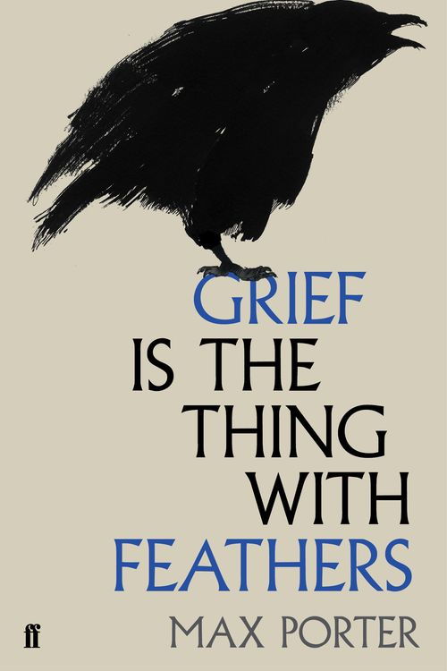 Cover Art for 9780571323760, Grief is the Thing with Feathers by Max Porter