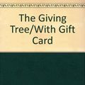 Cover Art for 9780060244194, The Giving Tree/With Gift Card [Hardcover] by Shel Silverstein
