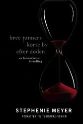 Cover Art for 9788711412282, The Short Second Life of Bree Tanner by Stephenie Meyer