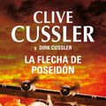 Cover Art for B00IWUW2D8, La flecha de Poseidón (Dirk Pitt 22) (Spanish Edition) by Cussler, Clive