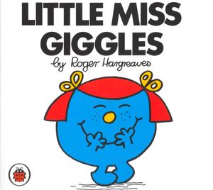 Cover Art for 9781846462313, Mr Men and Little Miss: Little Miss Giggles by Roger Hargreaves