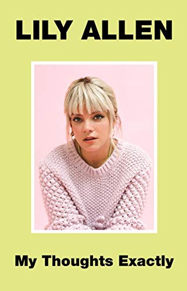 Cover Art for B07FQ42R26, My Thoughts Exactly by Lily Allen