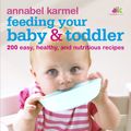 Cover Art for 9781405359788, Feeding Your Baby and Toddler by Annabel Karmel