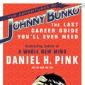 Cover Art for 9781594482915, The Adventures of Johnny Bunko by Daniel H. Pink